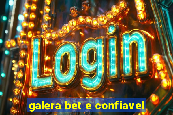 galera bet e confiavel